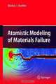 Atomistic Modeling of Materials Failure, Markus J. Buehler 