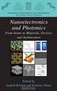 Nanoelectronics and Photonics: From Atoms to Materials, Devices, and Architectures (Nanostructure Science and Technology), 