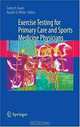 Exercise Testing for Primary Care and Sports Medicine Physicians, 