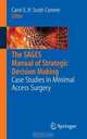 The SAGES Manual of Strategic Decision Making: Case Studies in Minimal Access Surgery, 