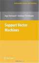 Support Vector Machines (Information Science and Statistics), Ingo Steinwart, Andreas Christmann 