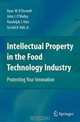 Intellectual Property in the Food Technology Industry: Protecting Your Innovation, Ryan W. ODonnell, John J. OMalley, Randolph J. Huis, Gerald B. Jr. Halt 