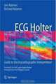 ECG Holter: Guide to E Interpretation, Jan Adamec, Richard Adamec 