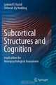 Subcortical Structures and Cognition: Implications for Neuropsychological Assessment, Leonard F. Koziol, Deborah Ely Budding 