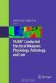 TASER® Conducted Electrical Weapons: Physiology, Pathology, and Law, 