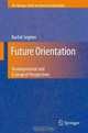 Future Orientation: Developmental and Ecological Perspectives (The Springer Series on Human Exceptionality), Rachel Seginer 