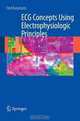 ECG Interpretation: From Pathophysiology to Clinical Application, Fred Kusumoto 