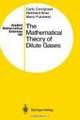 The Mathematical Theory of Dilute Gases, Carlo Cercignani, Reinhard Illner, Mario Pulvirenti 