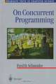 On Concurrent Programming (Graduate Texts in Computer Science), Fred B. Schneider 