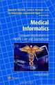 Medical Informatics: Computer Applications in Health Care and Biomedicine (Health Informatics.), Edward H. Shortliffe, Lawrence M. Fagan 