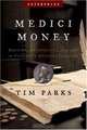 Medici Money: Banking, Metaphysics, and Art in Fifteenth-Century Florence (Enterprise), Tim Parks 