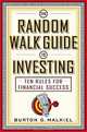 The Random Walk Guide to Investing: Ten Rules for Financial Success, Burton G. Malkiel 