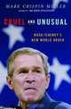 Cruel and Unusual: Bush/Cheney