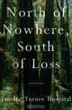 North of Nowhere, South of Loss: Stories, Janette Turner Hospital 