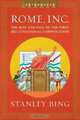 Rome, Inc.: The Rise and Fall of the First Multinational Corporation (Enterprise), Stanley Bing 
