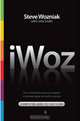 iWoz: From Computer Geek to Cult Icon: How I Invented the Personal Computer, Co-Founded Apple, and Had Fun Doing It, Steve Wozniak, Gina Smith 