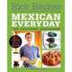 Mexican Everyday (Recipes Featured on Season 4 of the PBS-TV series "Mexico One Plate at a Time"), Rick Bayless, Deann Groen Bayless 