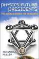 Physics for Future Presidents: The Science Behind the Headlines, Richard A. Muller 