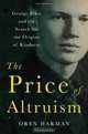 The Price of Altruism: George Price and the Search for the Origins of Kindness, Oren Harman 