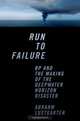 Run to Failure: BP and the Making of the Deepwater Horizon Disaster, Abrahm Lustgarten 