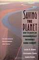 Saving the Planet: How to Shape an Environmentally Substainable Global Economy (The Worldwatch Environmental Alert Series), Lester Brown, Christopher Flavin, Sandra Postel 