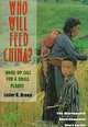 Who Will Feed China?: Wake-Up Call for a Small Planet, Lester Russell Brown 