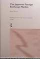 The Japanese Foreign Exchange Market (Routledge Studies in the Growth Economies of Asia, 12), Beate Reszat 