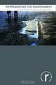 Representing the Environment (Routledge Introductions to Environment), John Robert Gold, John Gold, George Revill 