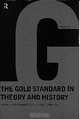 The Gold Standard in Theory and History, Barry J. Eichengreen, Marc Flandreau 