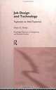 Job Design and Technology: Taylorism Vs. Anti-Taylorism (Routledge Advances in Management and Business Studies, 4), Hans Pruijt, Hans D. Pruijt 