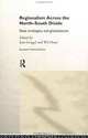 Regionalism Across the North-South Divide: State Strategies and Globalization (European Political Science Series), Jean Grugel, Wil Hout 