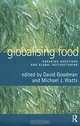 Globalising Food: Agrarian Questions and Global Restructuring, David Goodman, Michael Watts 