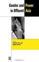 Gender and Power in Affluent Asia (The New Rich in Asia), Krishna Sen, Maila Stivens 