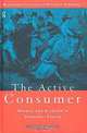 The Active Consumer: Novelty and Surprise in Consumer Choice (Routledge Frontiers of Political Economy), Marina Bianchi 