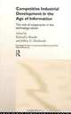 Competitive Industrial Development in the Age of Information (Routledge Studies in International Business and the World Economy), Richard J. Braudo, Jeffrey G. Macintosh 