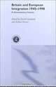 Britain and European Integration : Primary Sources Since 1945, D. A. Gowland, Arthur Turner, David Gowland 