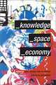 Knowledge, Space, Economy, J. R. Bryson, Peter W. Daniels, Nick Henry, Jane Pollard, John R. Bryson 