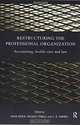 Restructuring the Professional Organisation: Accounting, Health Care and Law, David Brock, Michael Powell, C. R. Hinings 