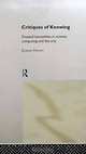 Critiques of Knowing: Situated Textualities in Science, Computing and the Arts, Lynette Hunter 