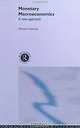 Monetary Macroeconomics: A New Approach (Routledge Studies in Money and Banking), Alvaro Cencini 