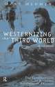 Westernizing the Third World: The Eurocentricity of Economic Development Theories, Ozay Mehmet 