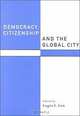 Democracy, Citizenship and the Global City, Engin F. Isin 