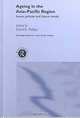 Ageing in the Asia-Pacific Region : Issues, Policies and Future Trends (Routledge Advances in Asian-Pacific Studies), David R. Phillips 