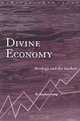 Divine Economy : Theology and the Market (Radical Orthodoxy), D. Stephen Long 