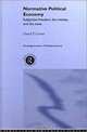 Normative Political Economy: Subjective Freedom, the Market, and the State (Routledge Frontiers of Politicaleconomy), David P. Levine 