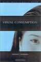 Visual Consumption (Routledge Interpretive Market Research Series), Jonathan E. Schroeder 