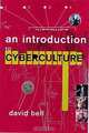 An Introduction to Cyberculture, David Bell 