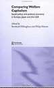 Comparing Welfare Capitalism: Social Policy and Political Economy in Europe, Japan and the US (Routledge/EUI Studies in Political Economy), Bernhard Ebbinghaus, Philip Manow 