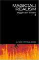 Magic(Al) Realism (New Critical Idiom), Maggie Ann Bowers 