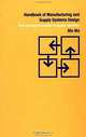 Handbook of Manufacturing and Supply Systems Design: From Strategy Formulations to System Operation, B. Wu, Bin Wu 